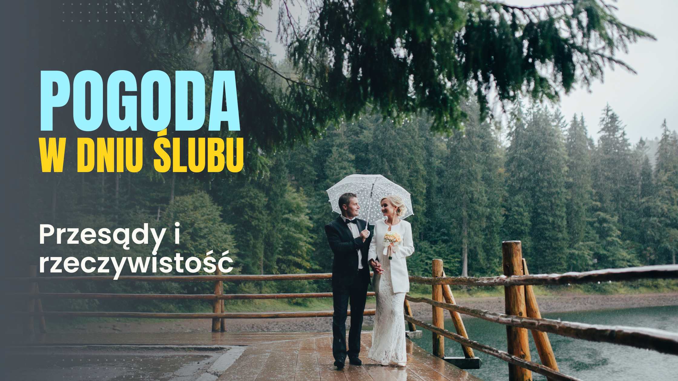 Read more about the article Pogoda w dniu ślubu: Przesądy i rzeczywistość.