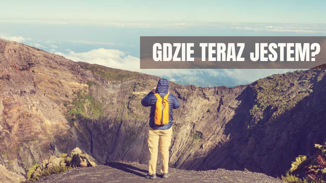 Read more about the article Czy wiesz gdzie teraz jesteś? Jak to sprawdzić…?