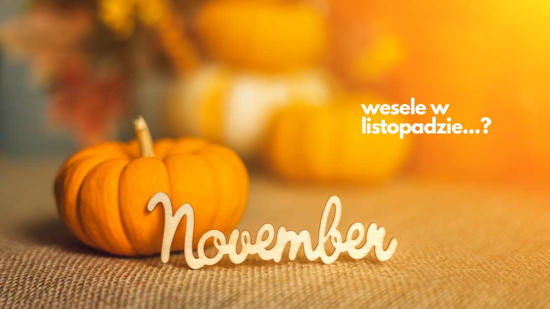 Read more about the article Jesienny urok: Jak zorganizować niezapomniane wesele w listopadzie?