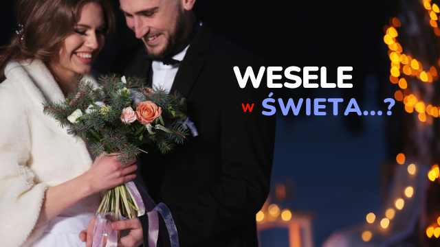 Read more about the article Wesele w święta – dlaczego nie warto organizować?