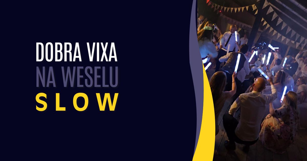 Read more about the article Czy na weselu slow może być dobra vixa?