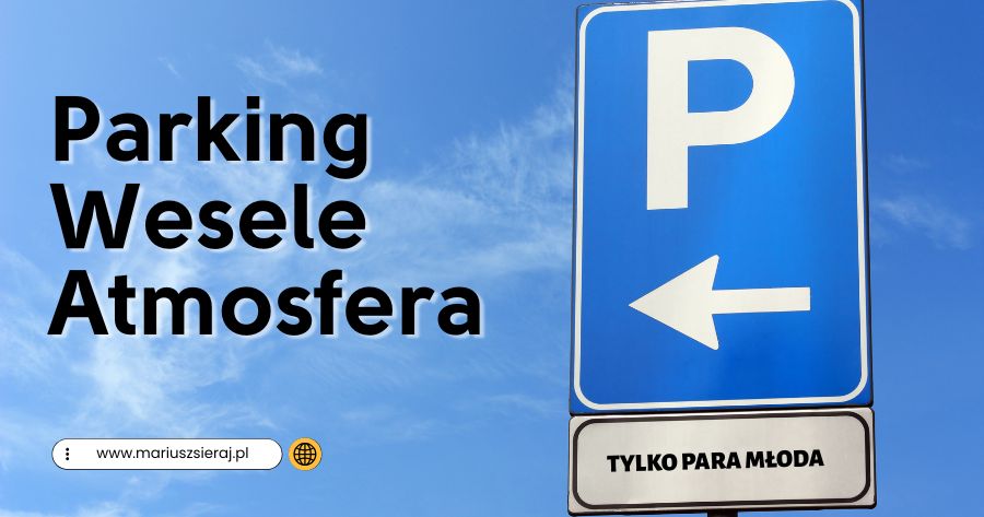 Read more about the article Jak zepsuć nastój gościom weselnym parkingiem?